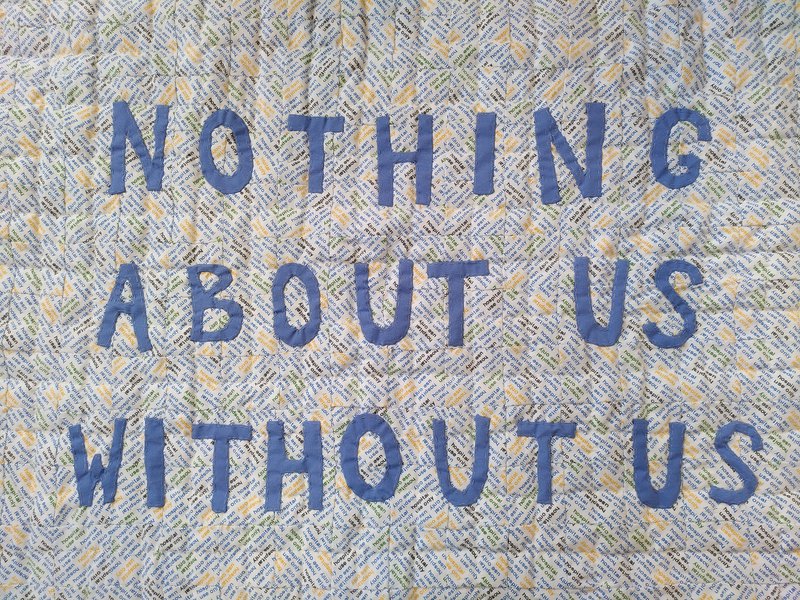 Quilt that says nothing about us without us
