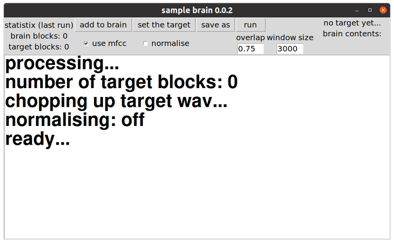 Simple window split into two sections, at the top various buttons (add to brain, set target, save, run) and options. On the lower part is the output of the processing in large text.